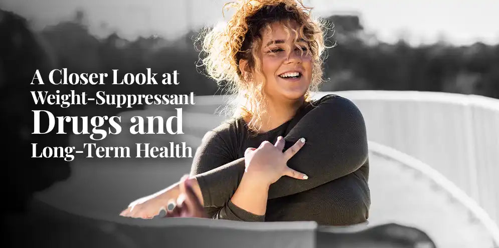 A Closer Look at Weight-Suppressant Drugs and Long-Term Health