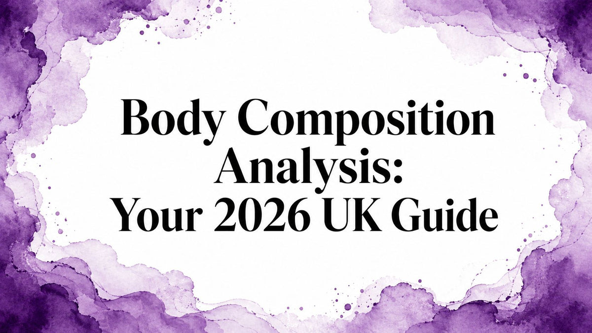 Body Composition Analysis: Your 2026 UK Guide
