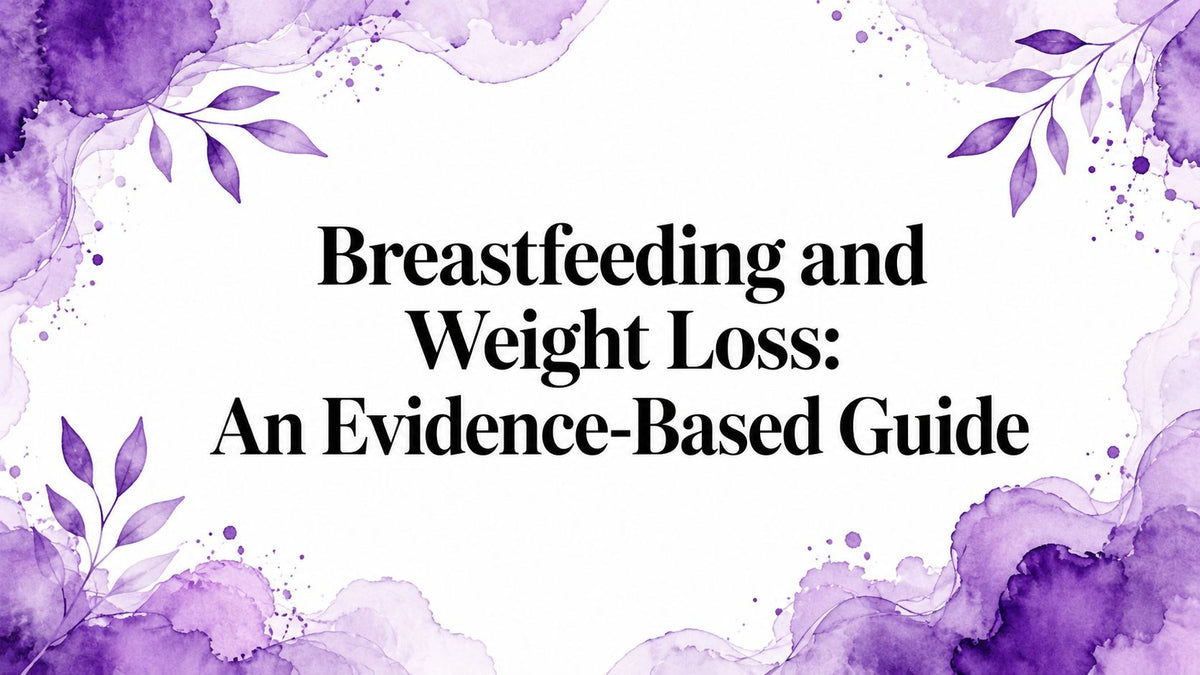 Breastfeeding and Weight Loss: An Evidence-Based Guide