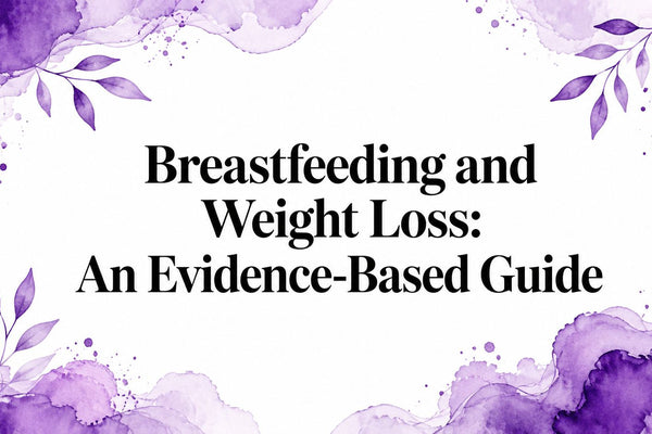 Breastfeeding and Weight Loss: An Evidence-Based Guide