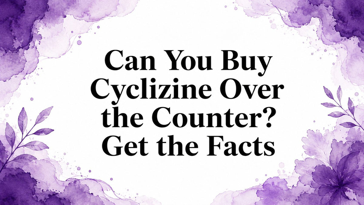 Can You Buy Cyclizine Over the Counter? Get the Facts