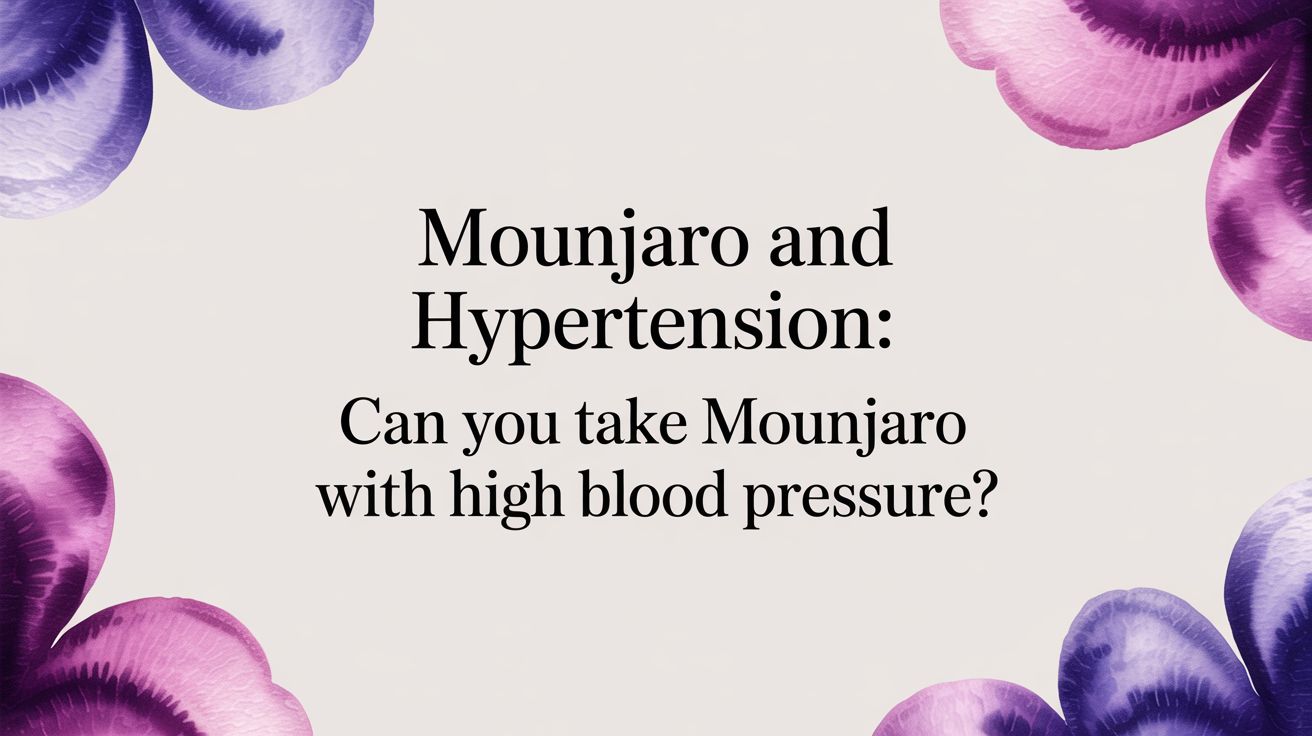 Mounjaro and Hypertension: Can You Take Mounjaro with High Blood Pressure?