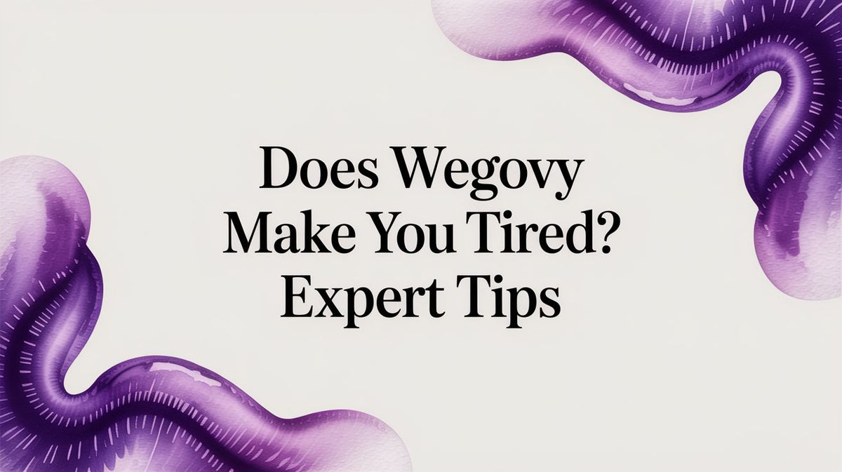 Does Wegovy Make You Tired? Expert Tips