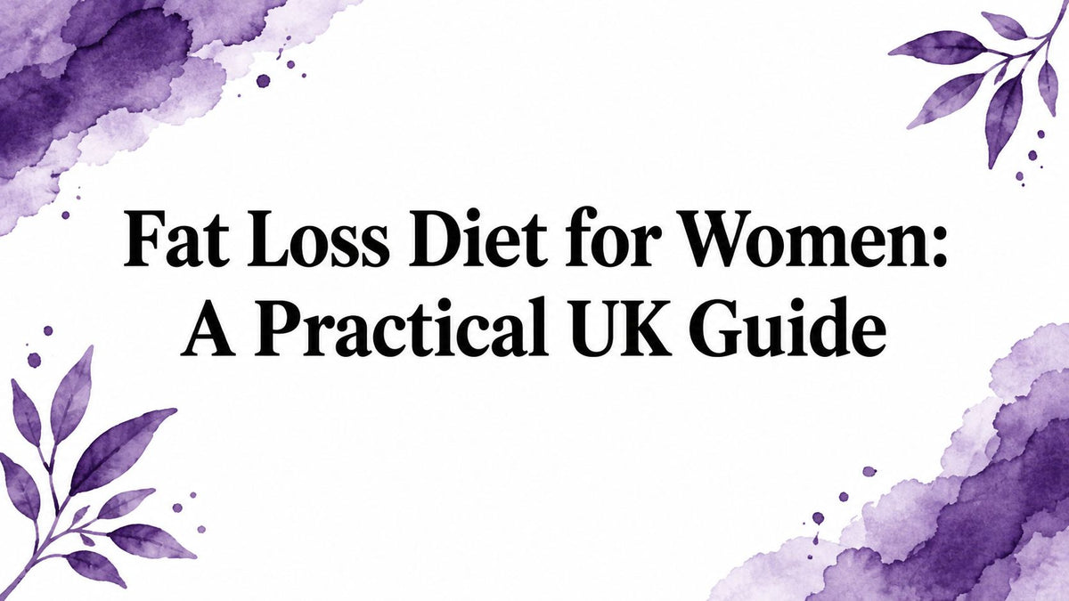 Fat Loss Diet for Women: A Practical UK Guide