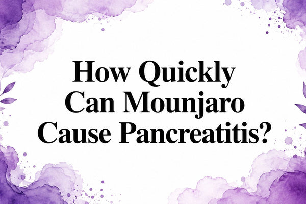 How Quickly Can Mounjaro Cause Pancreatitis?