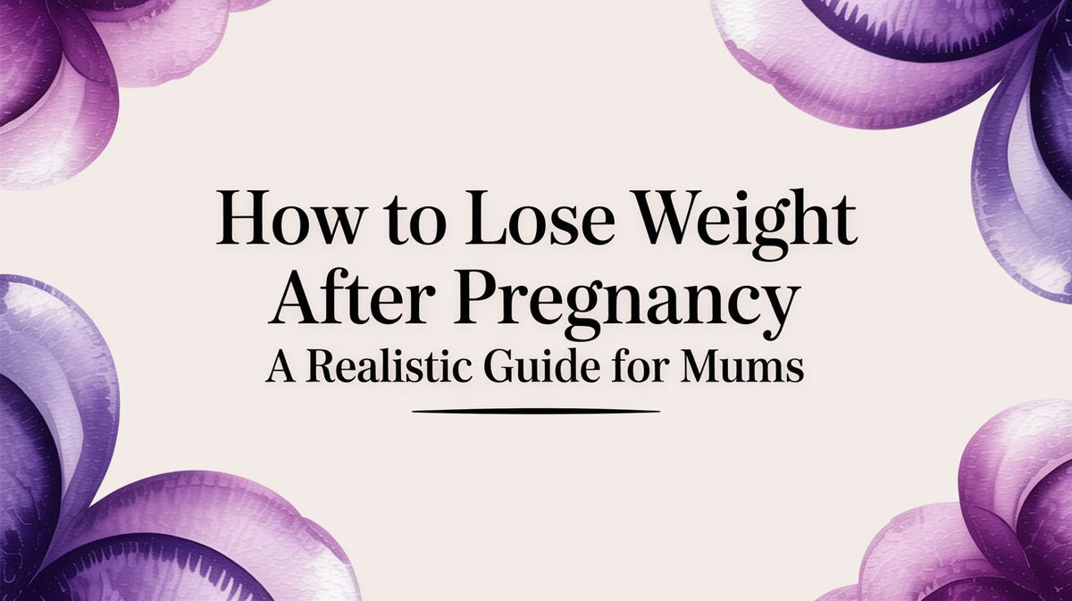 How to Lose Weight After Pregnancy a Realistic Guide for Mums