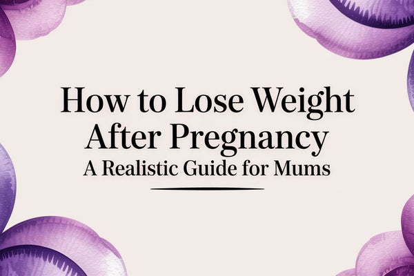 How to Lose Weight After Pregnancy a Realistic Guide for Mums