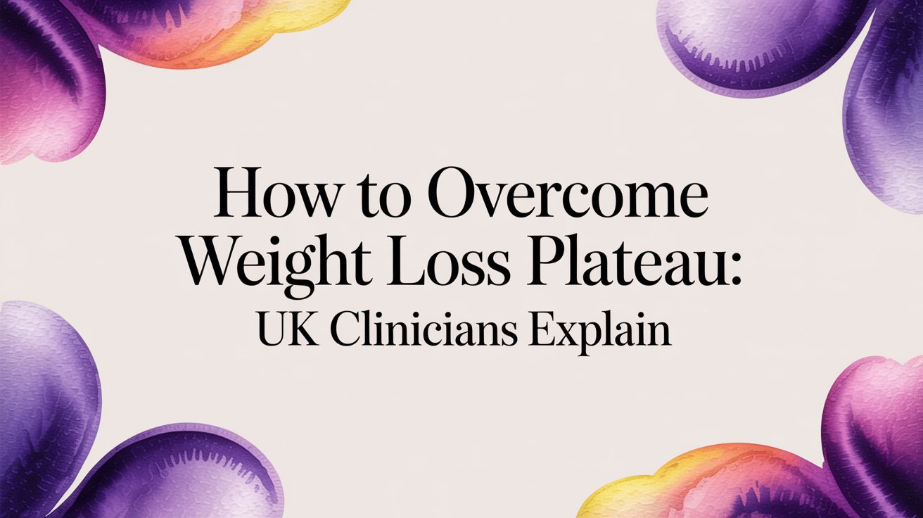How to overcome weight loss plateau: UK Clinicians Explain