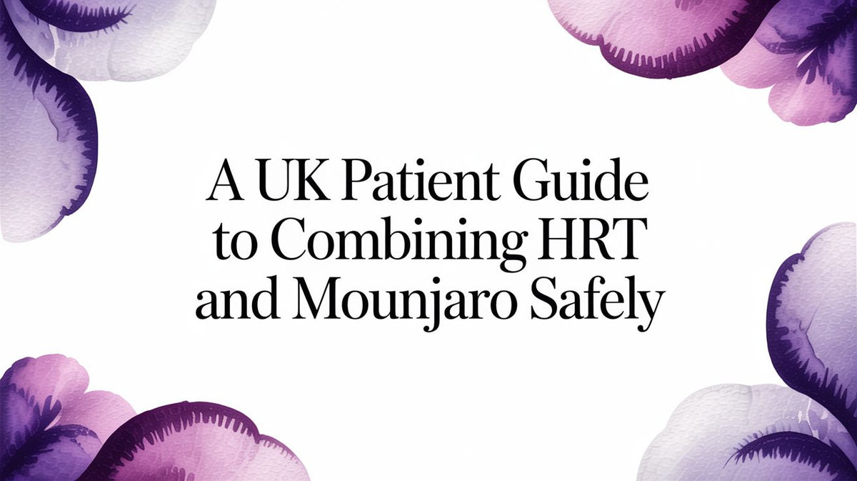 A UK Patient Guide to Combining HRT and Mounjaro Safely