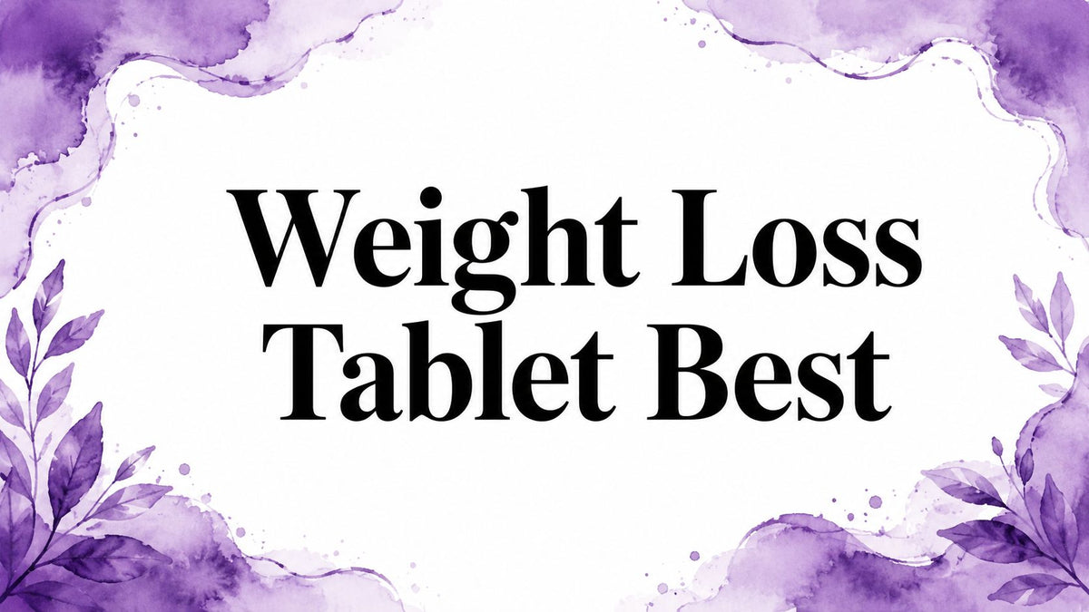 Weight Loss Tablet Best