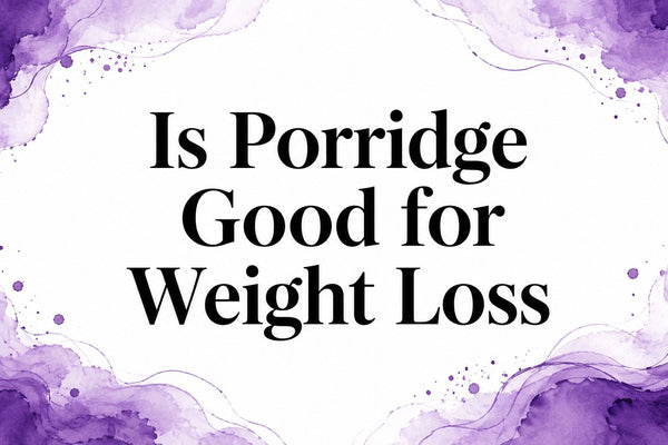 Is Porridge Good for Weight Loss