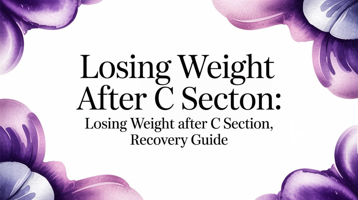 Losing Weight After C Section: An Evidence-Based Recovery Guide