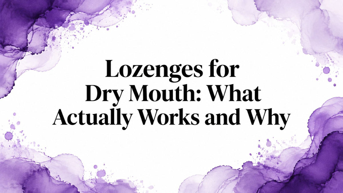 Lozenges for Dry Mouth: What Actually Works and Why