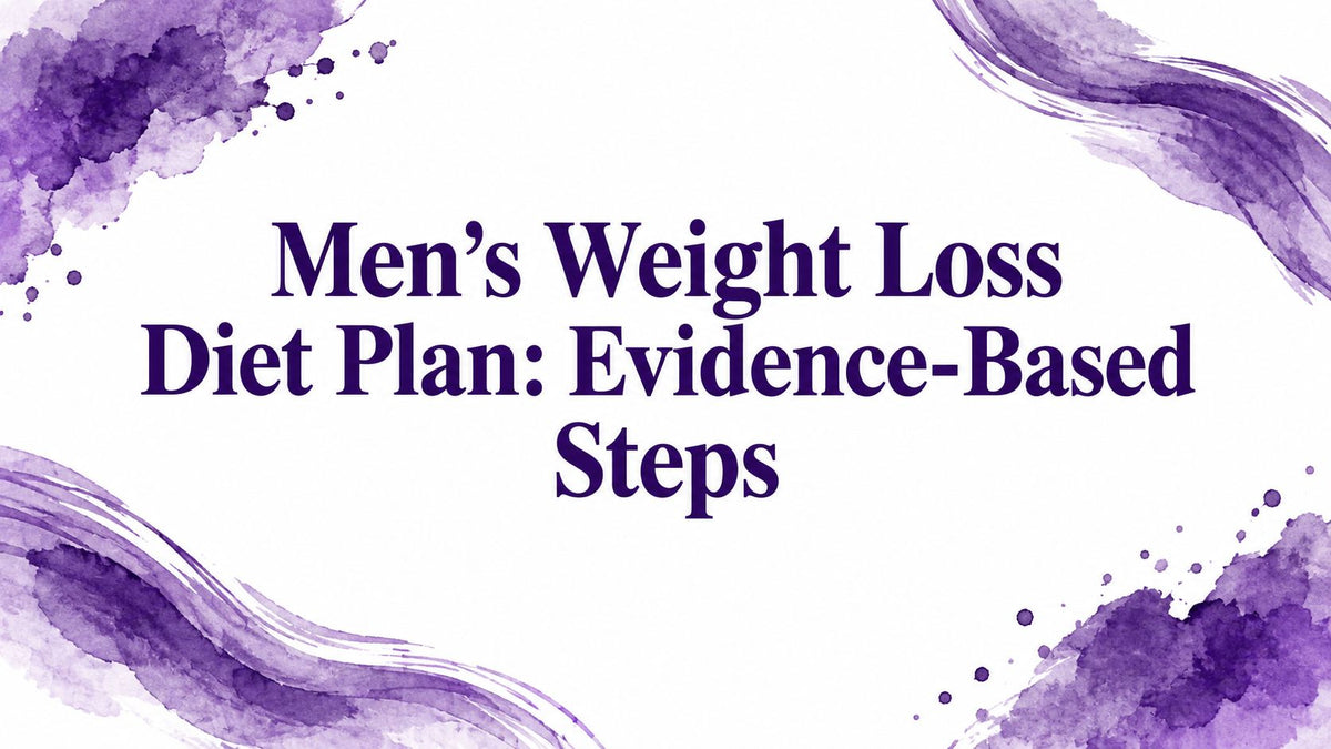 Men's Weight Loss Diet Plan: Evidence-Based Steps