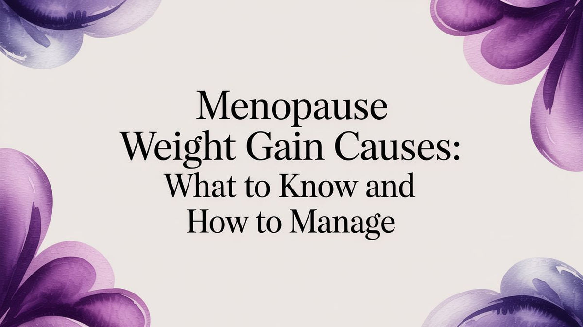Menopause weight gain causes: What to know and how to manage