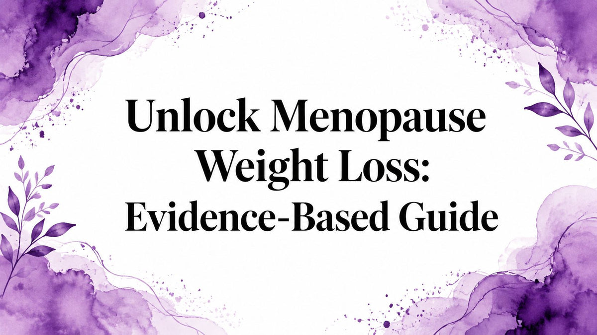 Unlock Menopause Weight Loss: Evidence-Based Guide