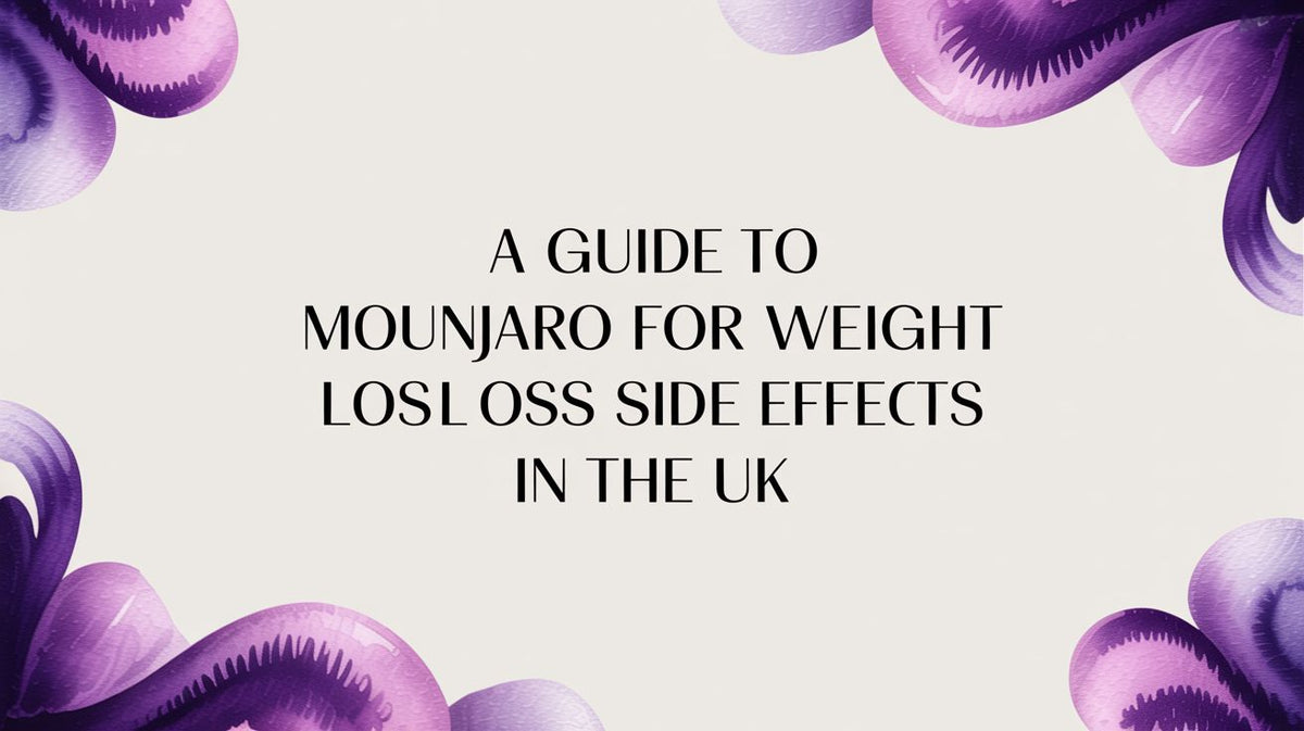 A Guide to Mounjaro for Weight Loss Side Effects in the UK