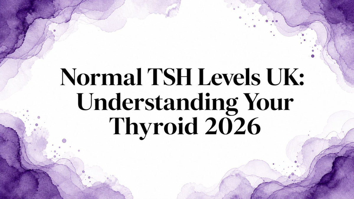 Normal TSH Levels UK: Understanding Your Thyroid 2026