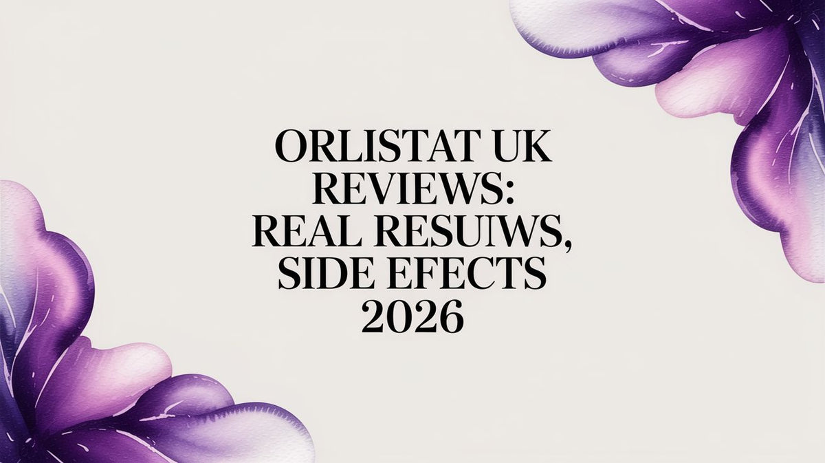 Orlistat UK Reviews: Real Results, Side Effects 2026