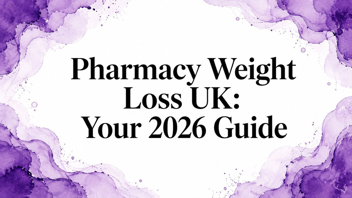 Pharmacy Weight Loss UK: Your 2026 Guide