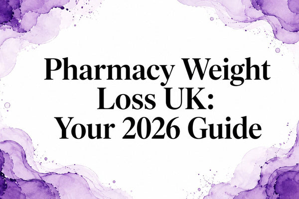 Pharmacy Weight Loss UK: Your 2026 Guide