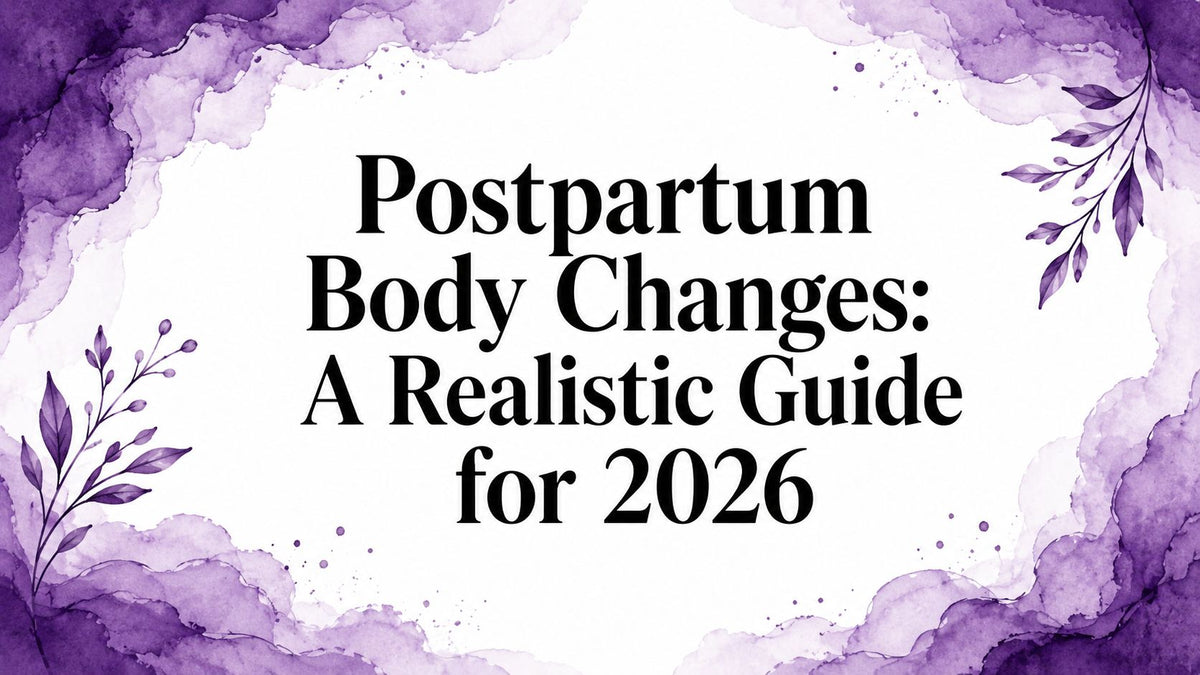 Postpartum Body Changes: A Realistic Guide for 2026