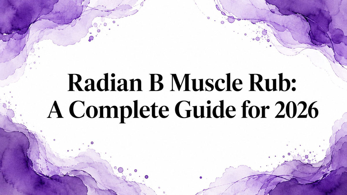Radian B Muscle Rub: A Complete Guide for 2026