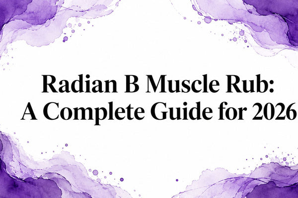Radian B Muscle Rub: A Complete Guide for 2026