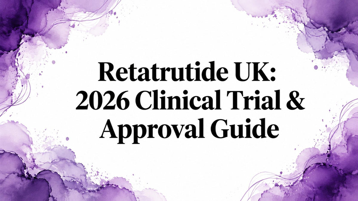 Retatrutide UK: 2026 Clinical Trial & Approval Guide