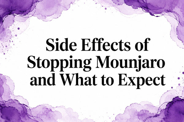 Side Effects of Stopping Mounjaro and What to Expect