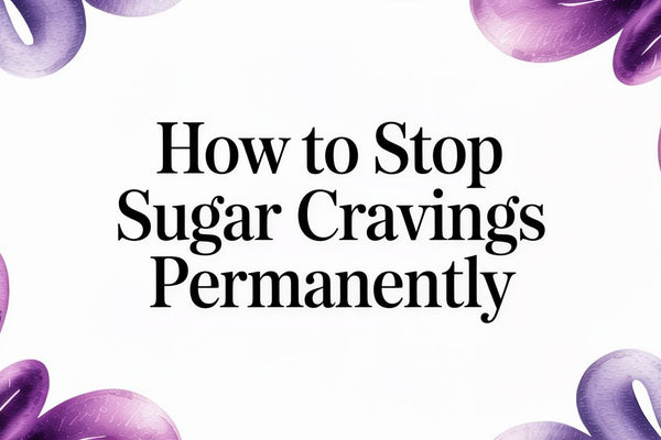 How To Stop Sugar Cravings Permanently