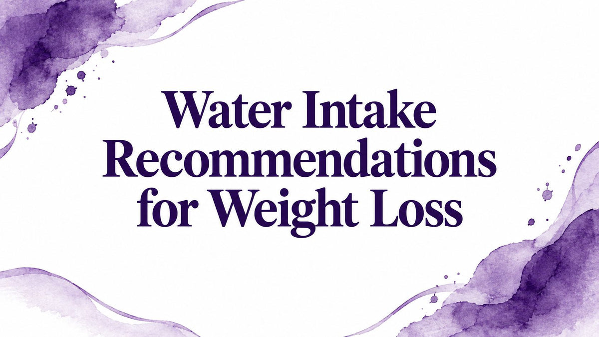 Water Intake Recommendations for Weight Loss