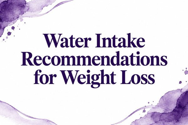 Water Intake Recommendations for Weight Loss