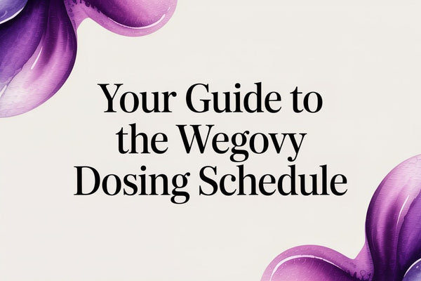 Your Guide to the Wegovy Dosing Schedule