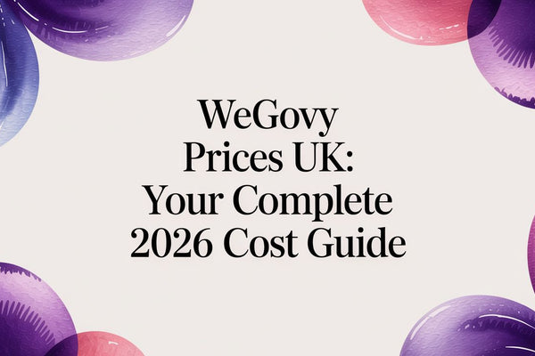 Wegovy Prices UK: Your Complete 2026 Cost Guide