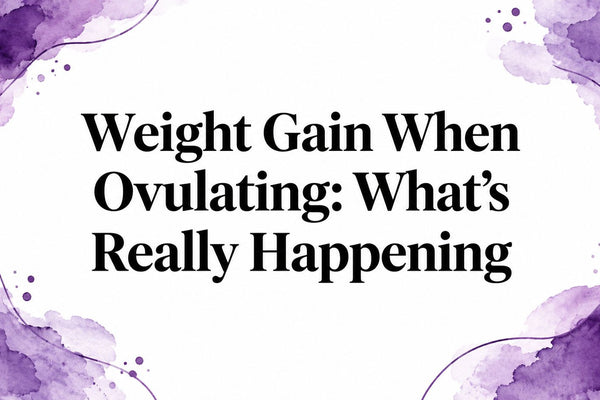 Weight Gain When Ovulating: What's Really Happening