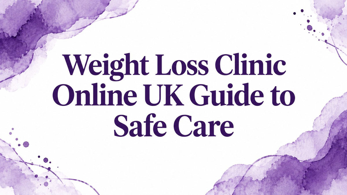 Weight Loss Clinic Online UK Guide to Safe Care