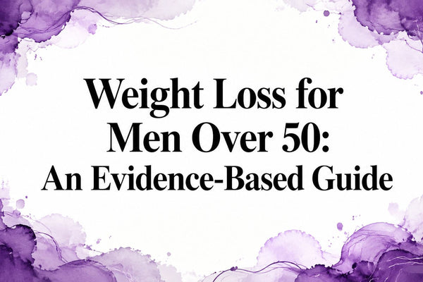 Weight Loss for Men Over 50: An Evidence-Based Guide