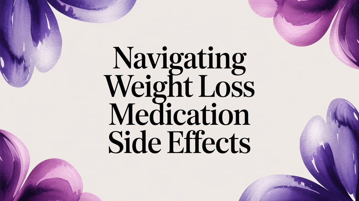 A Clinical Guide to Weight Loss Medication Side Effects