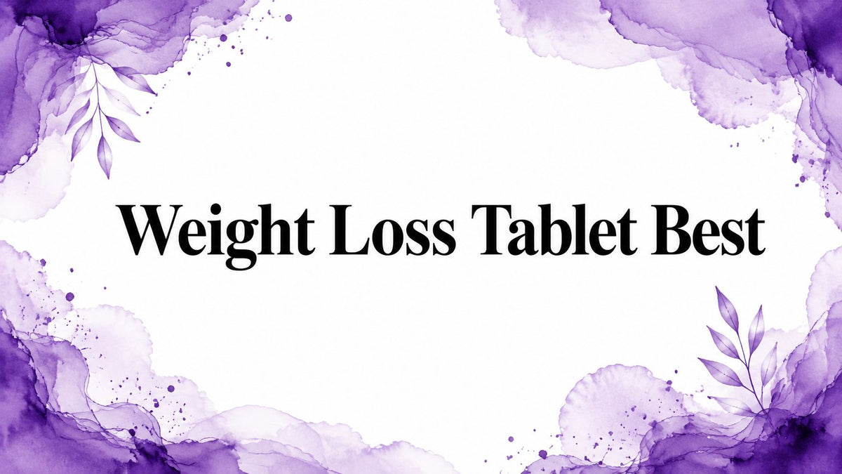 Weight Loss Tablet Best