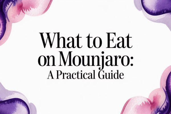 What to Eat on Mounjaro: A Practical Guide