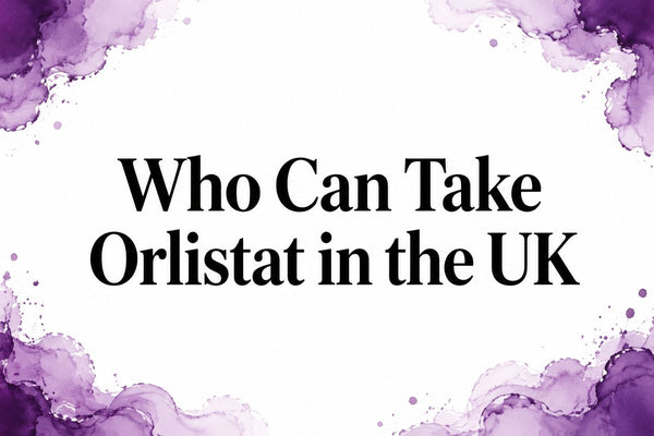 Who Can Take Orlistat in the UK