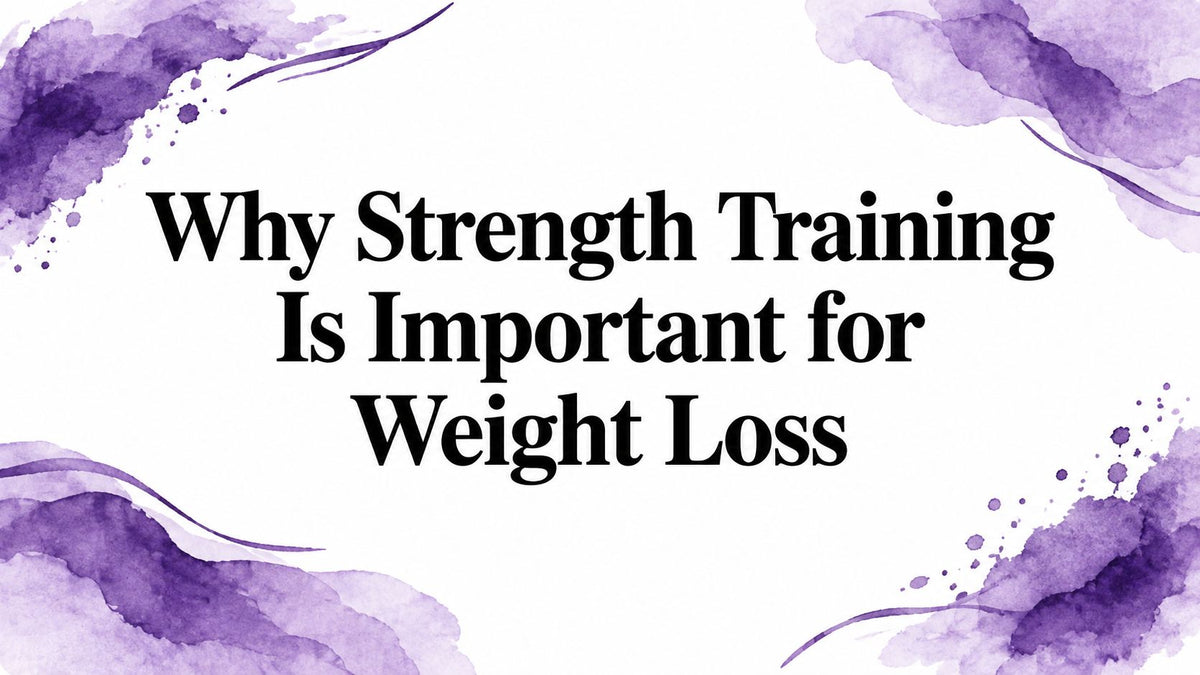 Why Strength Training Is Important for Weight Loss